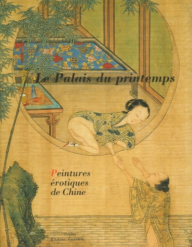 Livrenpoche : Palais de printemps. Peintures érotiques de chine - Collectif - Livre