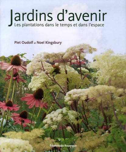 Livrenpoche : Jardins d'avenir : Les plantations dans le temps et dans l'espace - Piet Oudolf - Livre