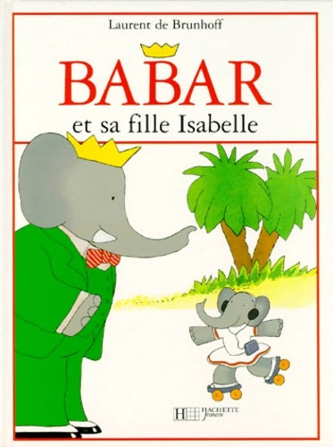 Livrenpoche : Babar et sa fille isabelle - Laurent De Brunhoff - Livre