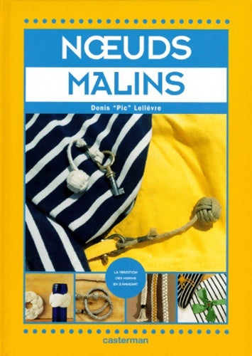 Livrenpoche : Noeuds malins - Pic Lelievre Denis - Livre