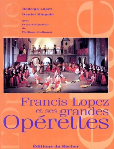 Livrenpoche : Francis Lopez et ses grandes opérettes - Daniel Ringold - Livre