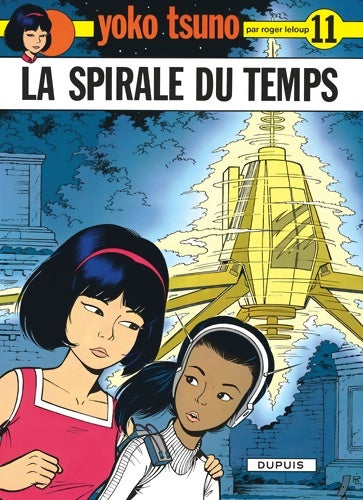 Livrenpoche : Yoko Tsuno Tome XI : La spirale du temps - Roger Leloup - Livre