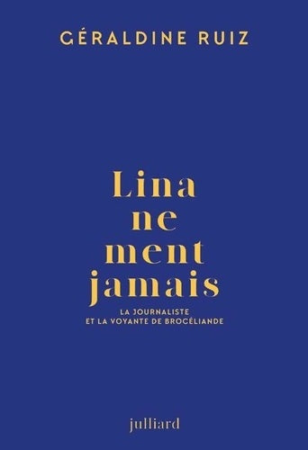 Livrenpoche : Lina ne ment jamais : La journaliste et la voyante de Brocéliande - Géraldine Ruiz - Livre