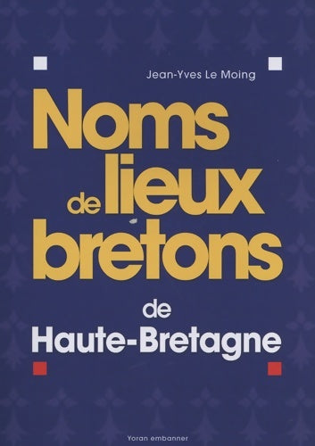 Livrenpoche : Noms de lieux bretons de Haute-Bretagne - Jean-Yves Le Moing - Livre