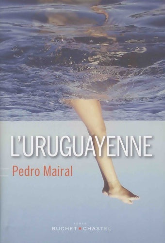 Livrenpoche : L URUGUAYENNE - Pedro Mairal - Livre