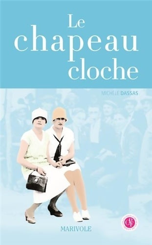 Livrenpoche : Le chapeau cloche - Michèle Dassas - Livre