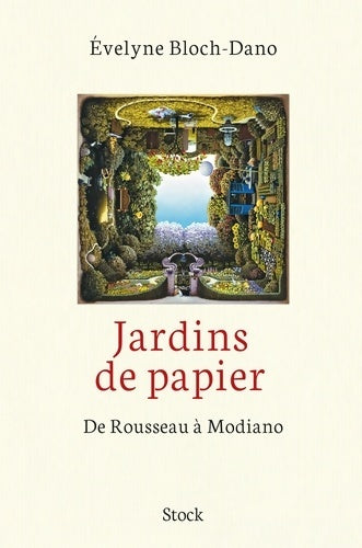 Livrenpoche : Jardins de papier : De rousseau à modiano - Evelyne Bloch-Dano - Livre