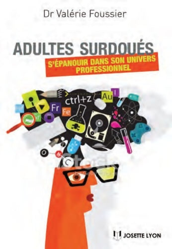 Livrenpoche : Adultes surdoués - S'épanouir dans son univers professionnel - Valérie Foussier - Livre