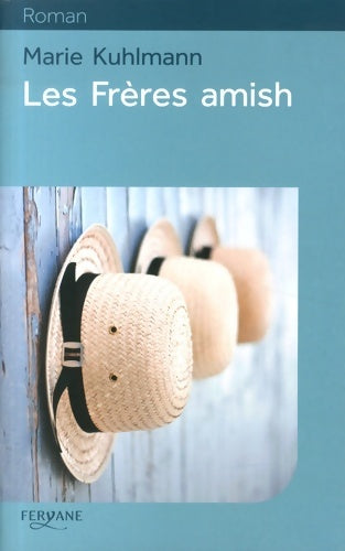 Livrenpoche : Les frères amish - Marie Kuhlmann - Livre