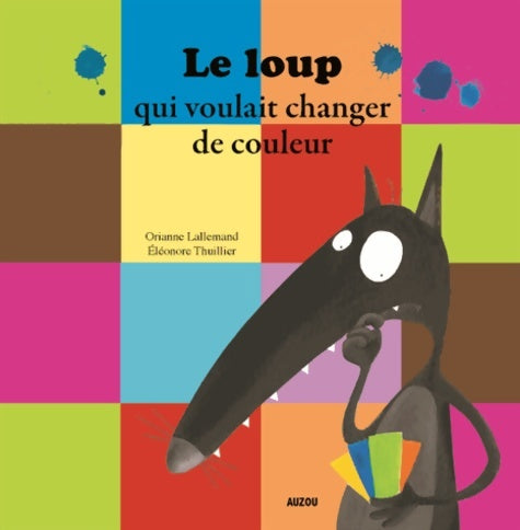 Livrenpoche : Le loup qui voulait changer de couleur - bilingue - Orianne Lallemand - Livre