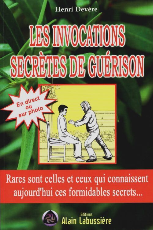 Les invocations secrétes de guérison - Devère Henri - Livre
