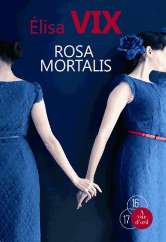 Livrenpoche : Rosa mortalis : Une enquête de Thierry Sauvage - Elisa Vix - Livre