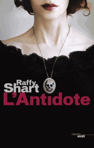 Livrenpoche : L'Antidote - Raffy Shart - Livre