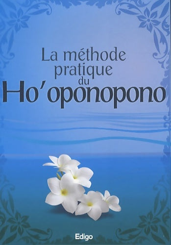 Livrenpoche : La méthode pratique du Ho'oponopono - Collectif Edigo - Livre