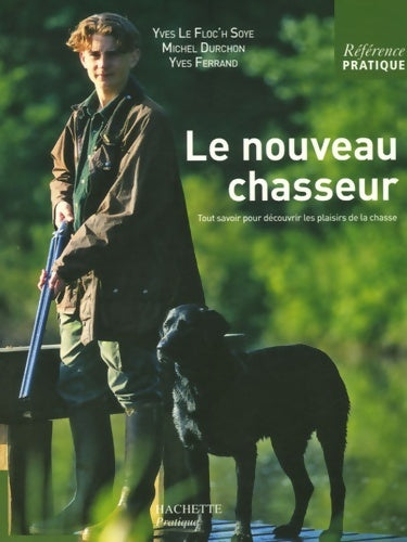 Livrenpoche : Le nouveau chasseur - Yves Le Floc'h Soye - Livre