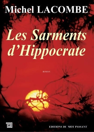 Livrenpoche : Les sarments d 'Hippocrate - Michel Lacombe - Livre