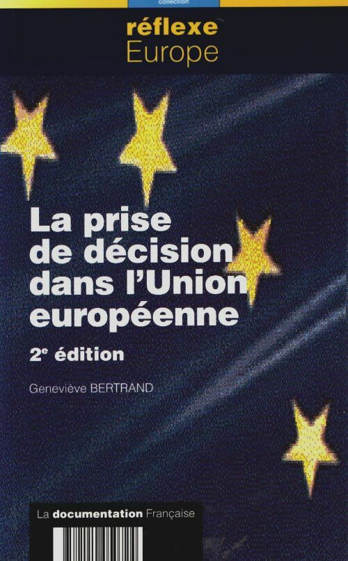 Livrenpoche : La prise de décision dans l'union européenne. 2e édition - Geneviève Bertrand - Livre