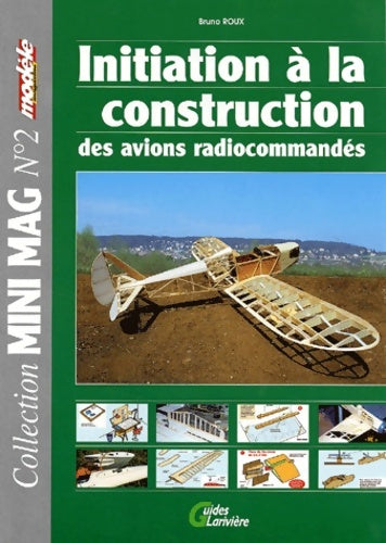 Livrenpoche : Initiation A La Construction Des Avions Radiocommandes - Bruno Roux - Livre