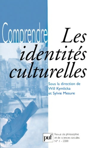 Livrenpoche : Comprendre N°1 2000 : Les identités culturelles - Will Kymlicka - Livre