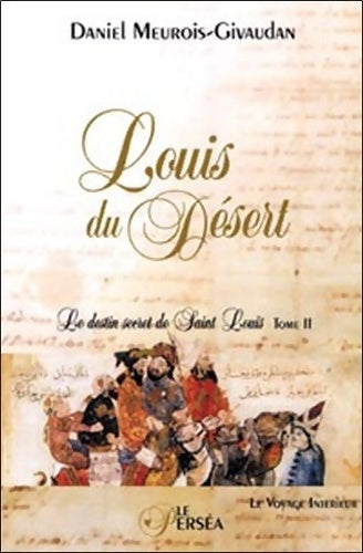 Livrenpoche : Louis du Désert - Le destin secret de Saint Louis Tome II - Daniel Meurois - Livre
