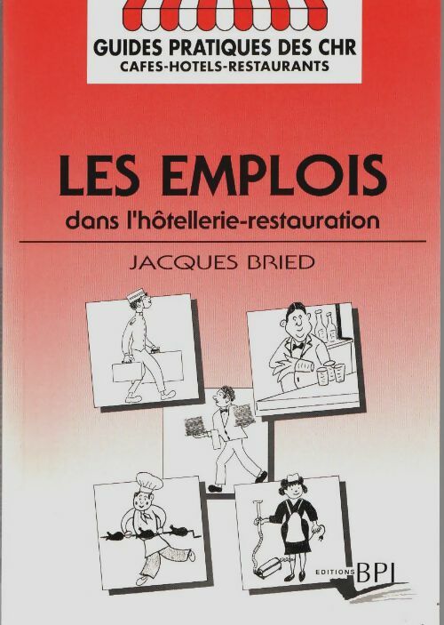 Livrenpoche : Les emplois dans l'hotellerie-restauration - Jacques Bried - Livre