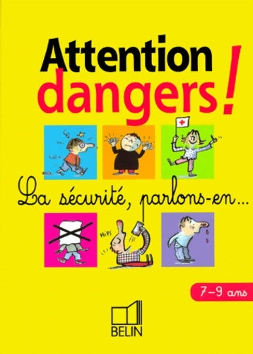 Livrenpoche : Attention dangers ! 7/9 ans. La sécurité parlons-en... - Miri - Livre