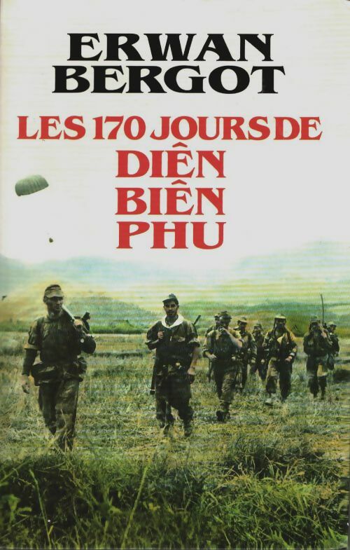 Livrenpoche : Les 170 jours de Dien Bien Phu - Erwan Bergot - Livre