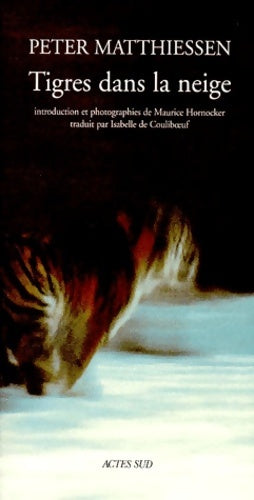 Livrenpoche : Tigres dans la neige - Peter Matthiessen - Livre