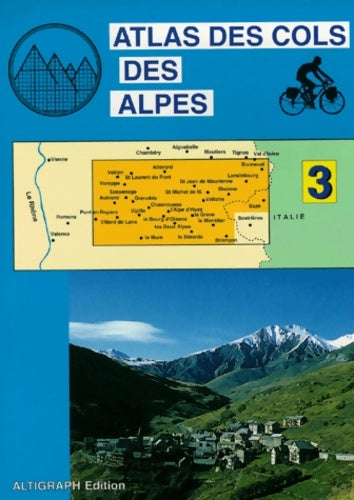 Livrenpoche : Atlas routiers : Atlas des cols des Alpes Tome III - Atlas Altigraph - Livre