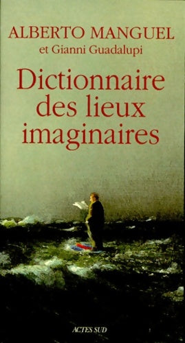 Livrenpoche : Dictionnaire des lieux imaginaires - Alberto Manguel, Gianni Guadalupi - Livre