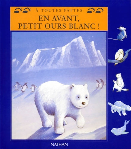 Livrenpoche : En Avant Petit Ours Blanc ! - Catherine Nouvelle - Livre