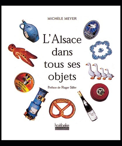 Livrenpoche : L'Alsace dans tous ses objets - Michèle Veillard - Livre