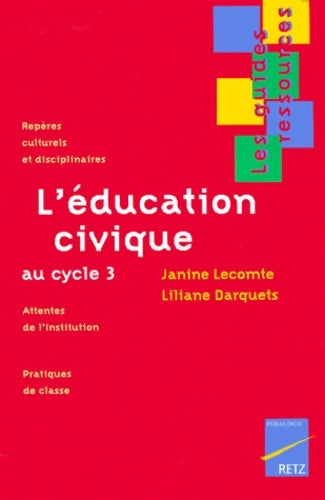 Livrenpoche : L'éducation civique au cycle 3 - J. Lecomte - Livre