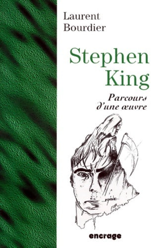 Livrenpoche : Stephen King : Parcours d'une Oeuvre 2e édition - Laurent Bourdier - Livre