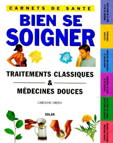Livrenpoche : BIEN SE SOIGNER -CARNETS santé - Caroline Green - Livre