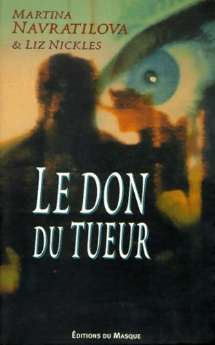 Livrenpoche : Le don du tueur - Liz Nickles - Livre