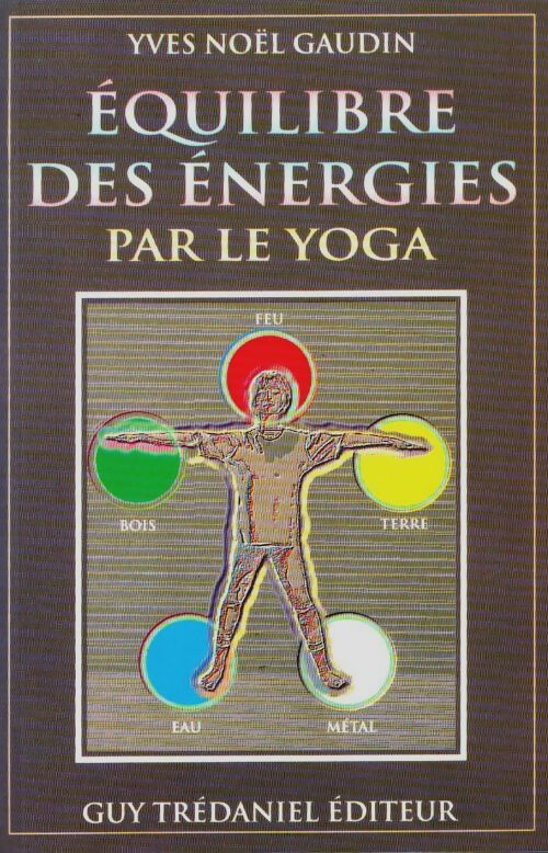 Livrenpoche : Équilibre des énergies par le yoga - Jean-Charles Gaudin - Livre