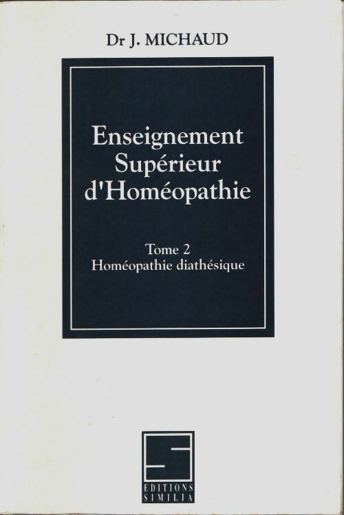 Livrenpoche : Enseignement supérieur d'homéopathie tome 2. Homéopathie diathésique - J. Dr. Michaud - Livre