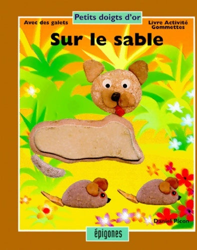 Livrenpoche : Sur Le Sable. Livre Activite Gommettes Avec Des Galets - Daniel Picon - Livre