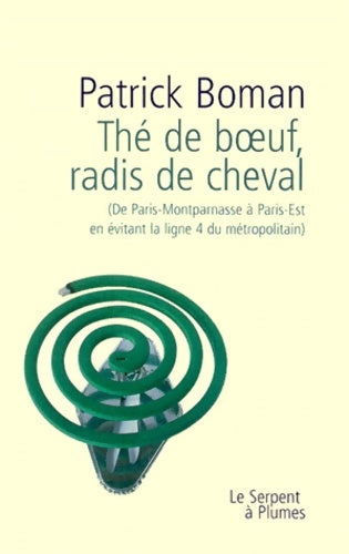 Livrenpoche : The De Boeuf Radis De Cheval. De Paris-Montparnasse A Paris-Est En Evitant La Ligne 4 Du Metropolitain - Patrick Boman - Livre