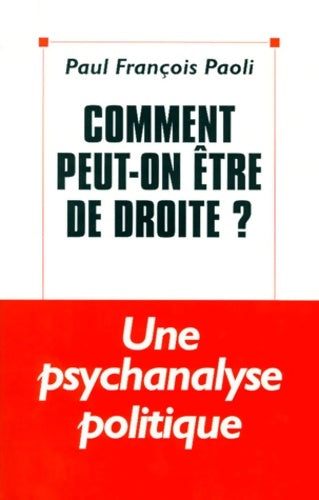 Livrenpoche : Comment peut-on être de droite ? - Paul François Paoli - Livre
