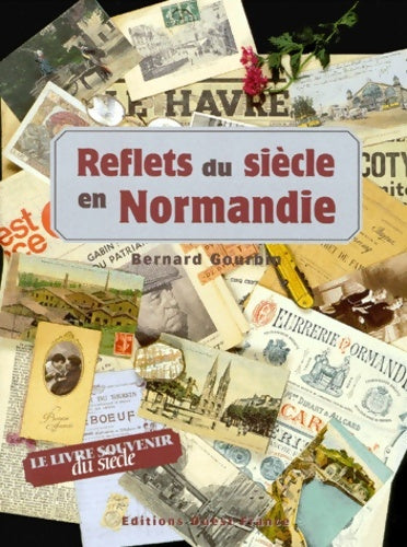 Livrenpoche : Reflets du siècle en Normandie - Bernard Gourbin - Livre