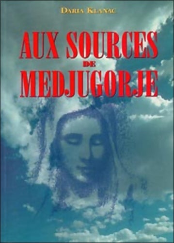 Livrenpoche : Aux sources de Medjugorje - Daria Klanac - Livre