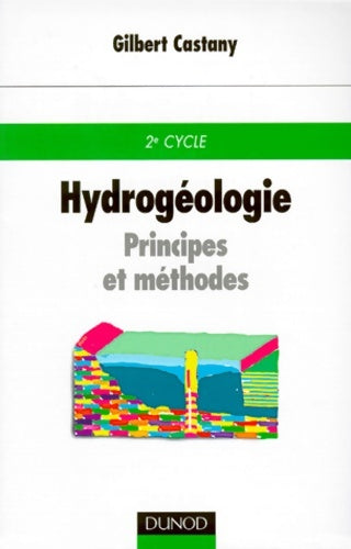 Livrenpoche : Hydrogeologie. Principes Et méthodes - Gilbert Castany - Livre
