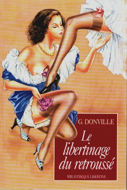 Livrenpoche : Le libertinage du retroussé - G. Donville - Livre
