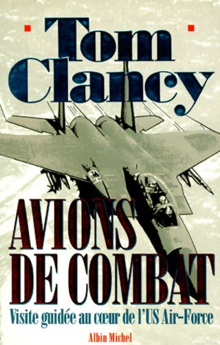 Livrenpoche : Avions de combat. Visite guidée au coeur de l'US Air-Force - Tom Clancy - Livre