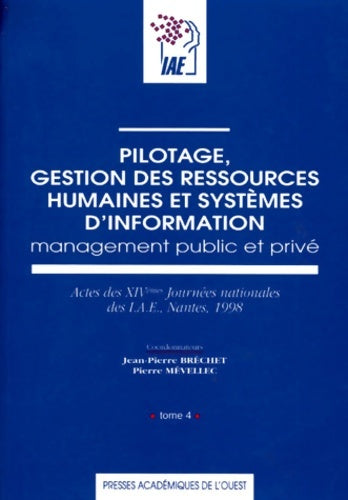 Livrenpoche : Pilotage Gestion Des Ressources Humaines Et Systemes D'Information. Tome IV Management Public Et Prive Actes Des Xivemes journées Nationales Des Iae Nantes 1998 - Collectif - Livre