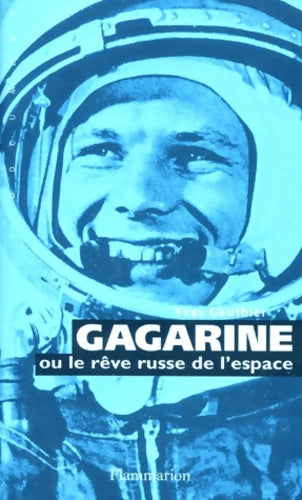 Livrenpoche : Gagarine ou Le rêve russe de l'espace - Yves Gauthier - Livre