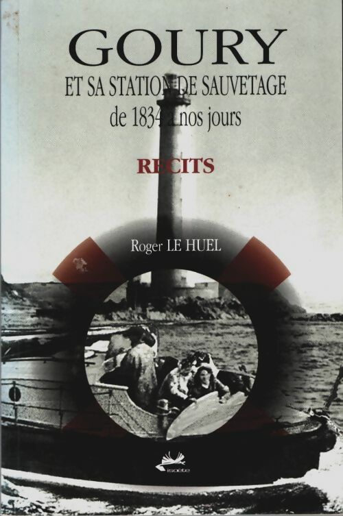 Livrenpoche : Goury et sa station de sauvetage de 1834 à nos jours - Roger Le Huel - Livre