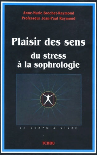 Livrenpoche : Plaisir des sens du stress à la sophrologie - Anne-Marie Brochet-raymond - Livre